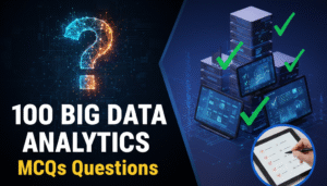 100 Big Data Analytics MCQs Questions