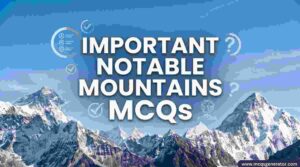 Important Notable Mountains MCQs