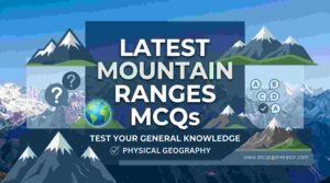 Latest Mountain Ranges Mcqs