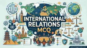 International Relations & Global Politics MCQs: Practice Quiz for Test Prep