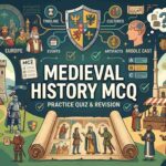 Medieval History MCQs: Practice Quiz for Test Preparation & Competitive Exams