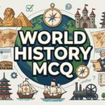 World History MCQs: Test Your Knowledge on Global History & Events
