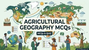Agricultural Geography MCQs