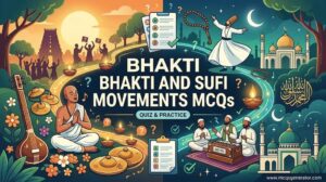Bhakti and Sufi Movements MCQs