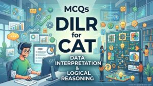 Data Interpretation and Logical Reasoning (DILR) for CAT MCQs