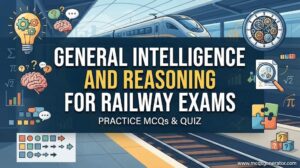 General Intelligence and Reasoning for Railway Exams MCQs