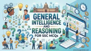 General Intelligence and Reasoning for SSC MCQs