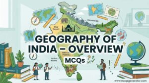 Geography of India – Overview MCQs