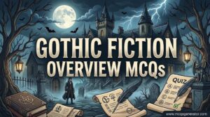 Gothic Fiction Overview MCQs