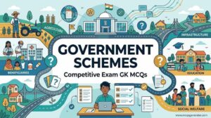 Government Schemes – Competitive Exam GK MCQs