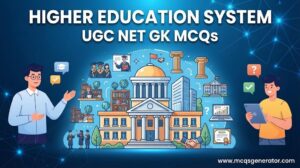Higher Education System – UGC NET GK MCQs