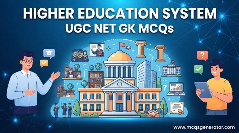Higher Education System – UGC NET GK MCQs
