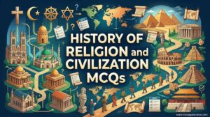 History of Religion and Civilization MCQs