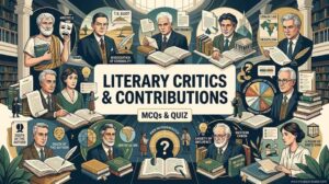 Important Literary Critics and Their Contributions MCQs