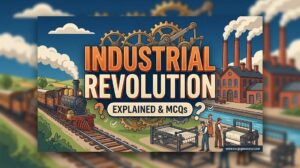 Industrial Revolution Explained MCQs