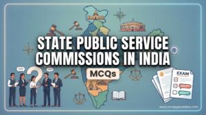 List of State Public Service Commissions in India MCQs