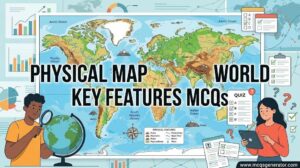 Physical Map of the World – Key Features MCQs