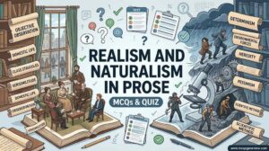 Realism and Naturalism in Prose MCQs
