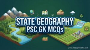 State Geography – PSC GK MCQs