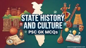 State History and Culture – PSC GK MCQs