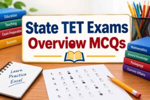 State TET Exams Overview MCQs