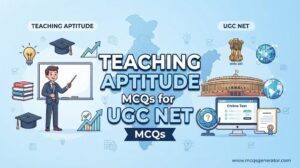 Teaching Aptitude MCQs for UGC NET MCQs