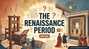 The Renaissance Period MCQs