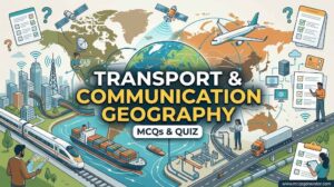 Transport and Communication Geography MCQs