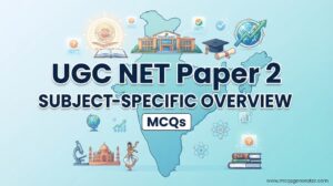 UGC NET Paper 2 – Subject-Specific Overview MCQs