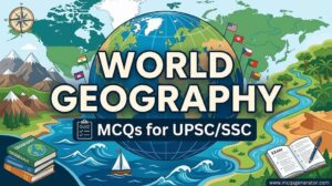 World Geography MCQs for UPSC/SSC Exams