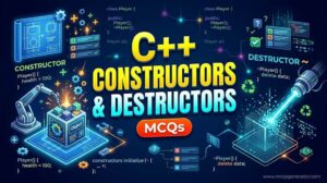 C++ Constructors and Destructors MCQs