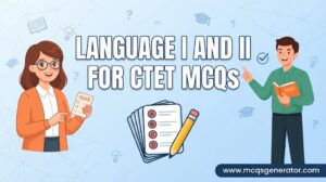 Language I and II for CTET MCQs
