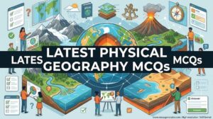 Latest Physical Geography MCQs