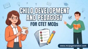 Child Development and Pedagogy for CTET MCQs